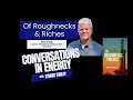 Dan Doyle Stops by the Energy News Beat Podcast - Of Roughnecks and Riches