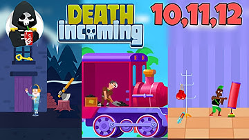 Death Incoming Level 10,11,12