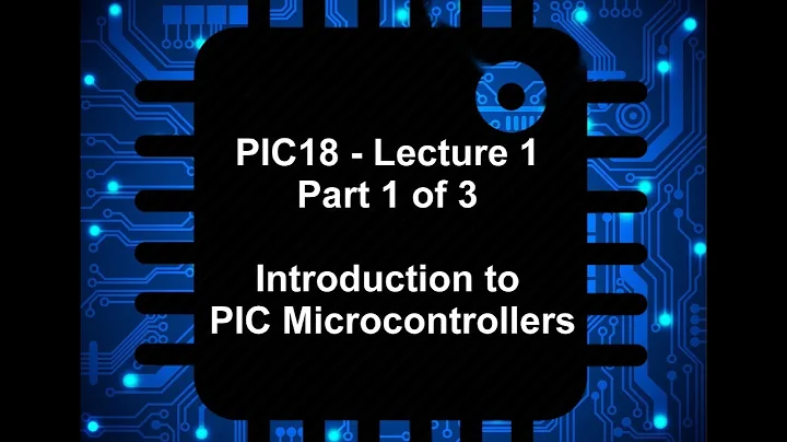 PIC18 - Lecture 1 - part 1 of 3 (Introduction to PIC Microcontrollers) (by Yujun)