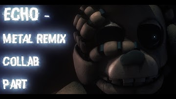 [FNaF SFM]ECHO Collab part for B1o toxic (Flashing Lights!)