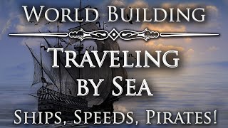 Worldbuilding - Ships, Travel Times, Pirates! - The Art of World Building