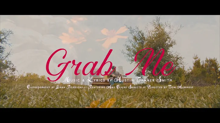 Austin Tanner Smith - Grab Me (Official Music Video)