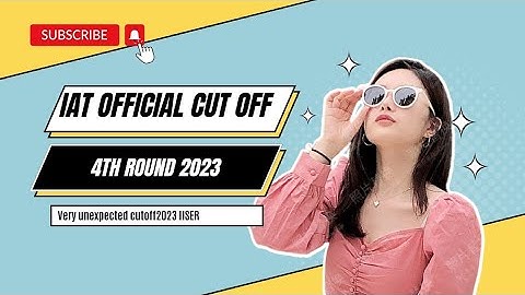 IAT ROUND 4th OFFICIAL CUTOFF2023/#iit#iiser#iat#neet#iisc#nest#jee