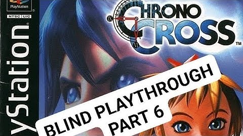 Guys I learned how to play! (I think 😅) Chrono Cross blind playthrough part 6