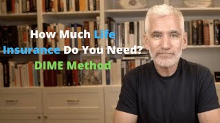 How Much Life Insurance Do You Need? (The DIME Method)