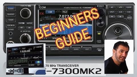Beginner Guide New ,  ICOM IC-7300 MK2