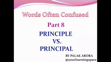 Principle vs. Principal ( Words Often Confused Part 8 )  Meaning explained with examples, by Palak