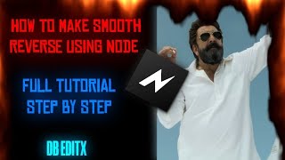 How To Make Smooth Reverse On Node Video Easy | Full Tutorial Step By Step | DB EDITX | #tutorial