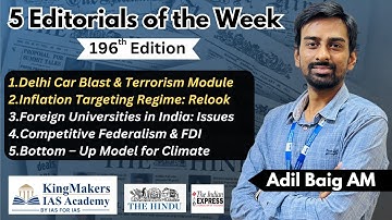 5 Editorials - 196 | Delhi Car Blast, Inflation Targeting, Foreign University | 16/11/25 | Adil Baig