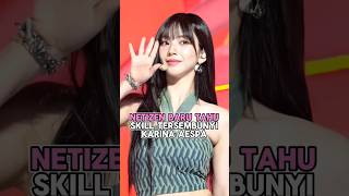 Netizen Baru Tahu Skill Tersembunyi Karina Aespa #trending #kpop #shorts #aespa