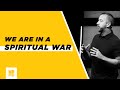We Are In a Spiritual War | Revelation 12-13