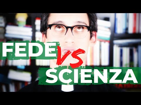 SCIENZA e FEDE: chi ha ragione?