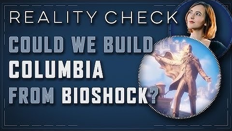 [Reality Check] Is It Possible To Build The City Of Columbia From Bioshock Infinite?