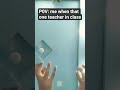 do have that one teacher ???