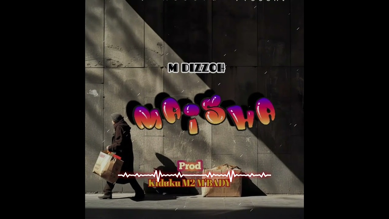 M Dizzoh - Maisha (Official Audio)Prod By Kiduku M2 M'Bady 