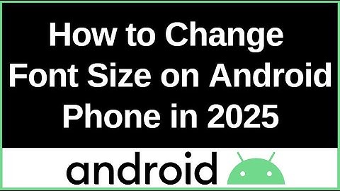 How to Change Font Size on Android Phone in 2025 | Easy Step-by-Step Guide