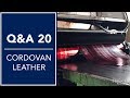 Shell Cordovan Leather - Q&A 20 | Kirby Allison