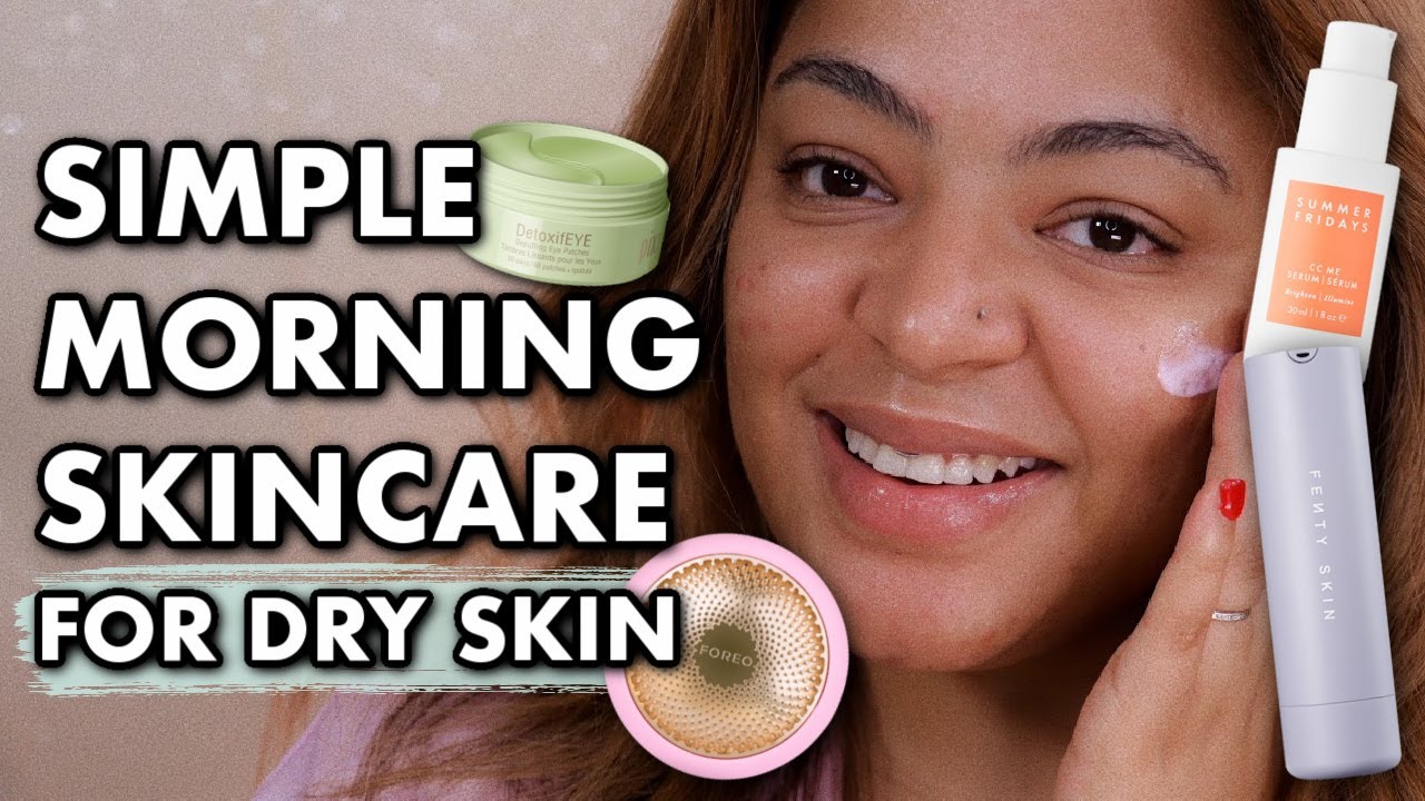 MY QUICK MORNING SKINCARE ROUTINE FOR DRY SKIN | ELROSADDICTION