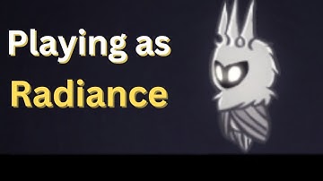 Hollow Knight Playing as the Radiance!
