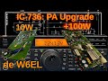 IC-736 Part 5: PA Upgrade 10W to 100W