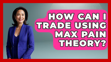 How Can I Trade Using Max Pain Theory? - Stock and Options Playbook
