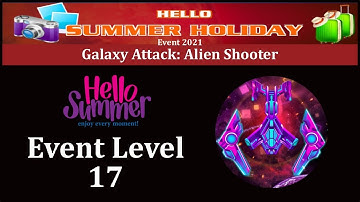 Galaxy Attack: Alien Shooter | Hello Summer Event 2021 | New Event Level 17 | By Apache Gamers