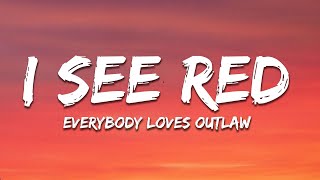 Everybody Loves An Outlaw - I See Red (Lyrics) Resimi