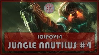 LoLPoV - Jungle Nautilus #4 - League of Legends LoLPoV - Jungle Nautilus #4 - League of Legends