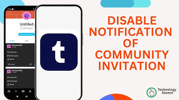 Disable Notification of Community Invitation on Tumblr. |Technologyglance