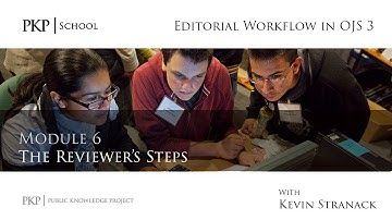 Editorial Workflow in OJS 3 - Module 6 - The Reviewer