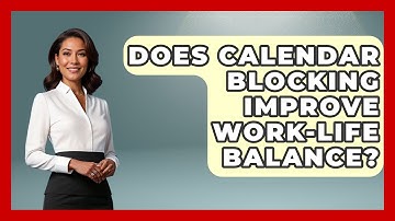 Does Calendar Blocking Improve Work-Life Balance? - The Time Management Pro
