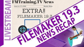 FileMaker 19.3 Recap & HOnza Benchmark Discussion