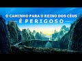 Filme gospel "O caminho para o reino dos céus é perigoso"