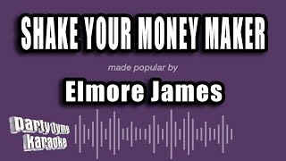 Elmore James - Shake Your Money Maker (Karaoke Version)