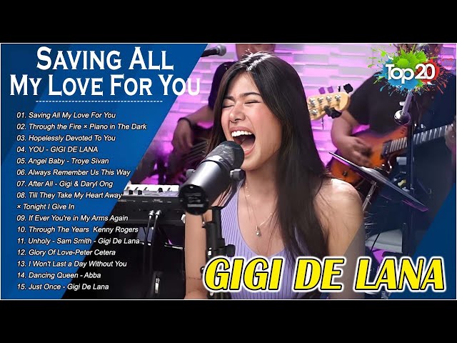 Saving All My Love For You - Gigi De Lana Top 20 Most Requested Songs 2024 - Gigi De Lana Best Songs class=