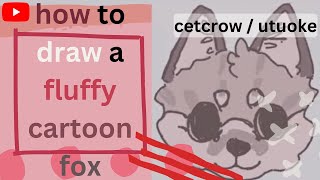 how to draw a fluffy cartoon fox - TUTORIAL (EASY) by cetcrow 72 views 1 year ago 4 minutes, 22 seconds