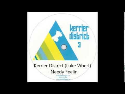 Kerrier District (Luke Vibert) - Needy Feelin