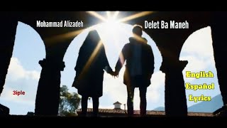 Mohammad Alizadeh _ Delet Ba Maneh (English/Español Lyrics)محمد علیزاده، دلت با منه، ویدیو و ترجمه