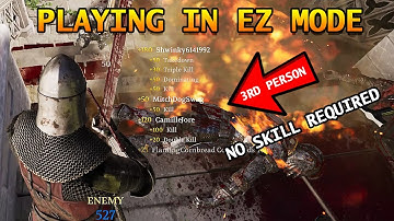 Playing Chivalry 2 In Easy Mode 3rd PERSON!