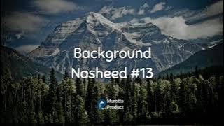 Backsound Nasyid #13 (No Copyright) - The Best Background Nasheed