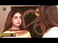 Mera Dil Mera Dushman Episode 45 - Alizey Shah & Noman Sami - Top Pakistani Drama