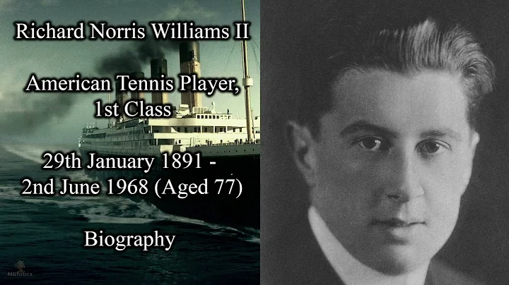 Titanic Passengers | Richard Norris Williams II Biography | American Pro Tennis Player
