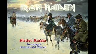 IRON MAIDEN - Mother Russia (Rearranged Instrumental Version)