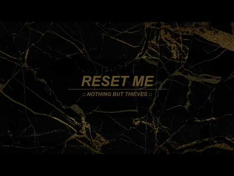 Reset Me :: Nothing But Thieves (Lyrics)