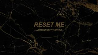 Vignette de la vidéo "Reset Me :: Nothing But Thieves (Lyrics)"