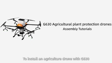 G630 agricultural spraying drone assemble debug test tutorial video