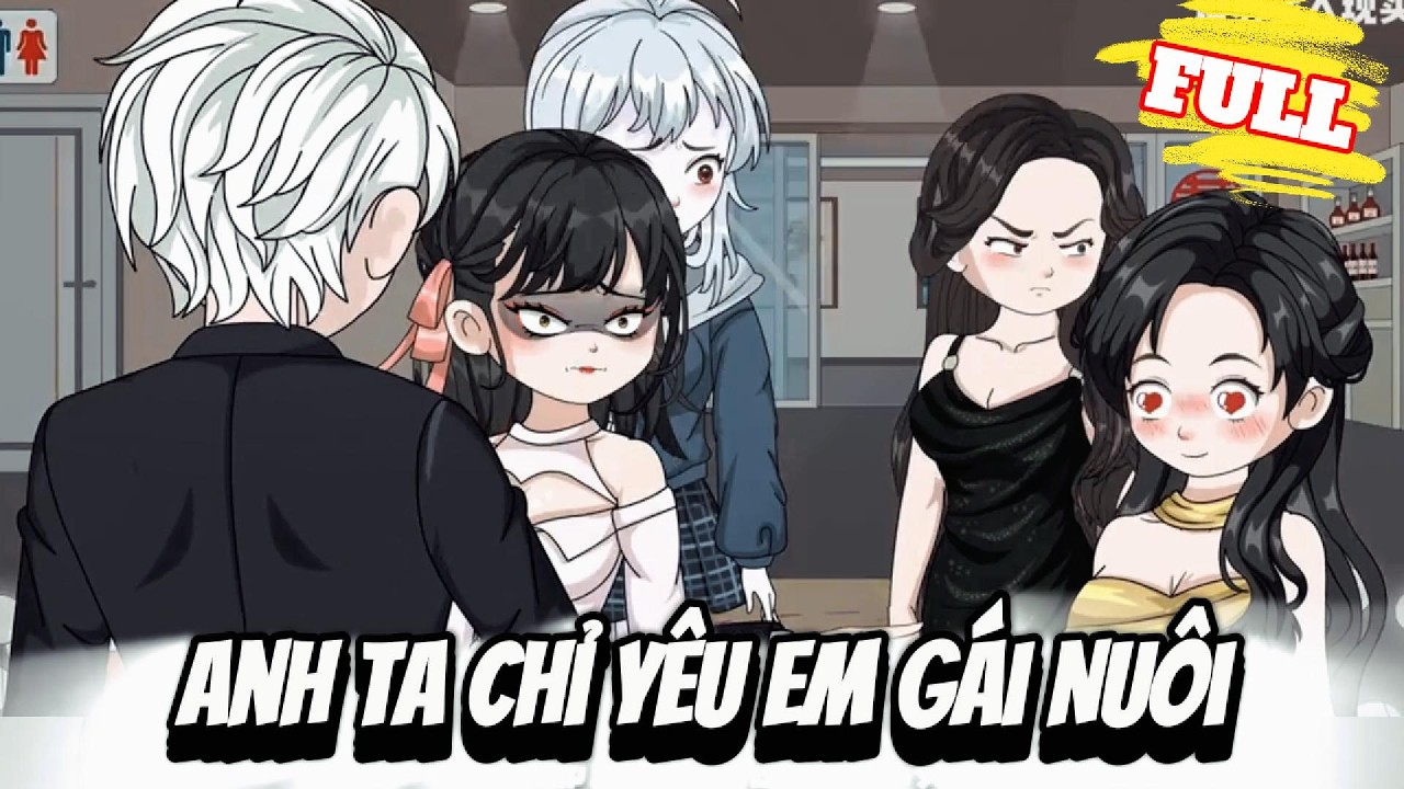 FULL Version : Anh Ta Chỉ Yêu Em Gái Nuôi - Cỏ Xanh Sub