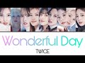 Wonderful Day / TWICE 【歌詞・日本語字幕】