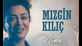 MIZGÎN KILIÇ - NÎNA [Official Music Video]