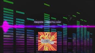 Alexandra - I Need You Lover | Eurodance
